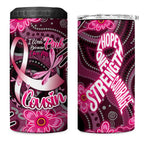 Breast Cancer Australian Aboriginal 4 in 1 Can Cooler Tumbler I Wear Pink Because I Love My Cousin