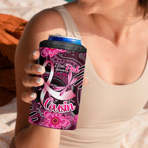 Breast Cancer Australian Aboriginal 4 in 1 Can Cooler Tumbler I Wear Pink Because I Love My Cousin