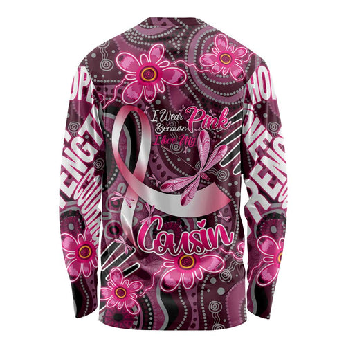 Breast Cancer Australian Aboriginal Long Sleeve Shirt I Wear Pink Because I Love My Cousin