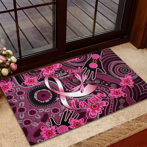 Breast Cancer Australian Aboriginal Rubber Doormat I Wear Pink Because I Love My Cousin