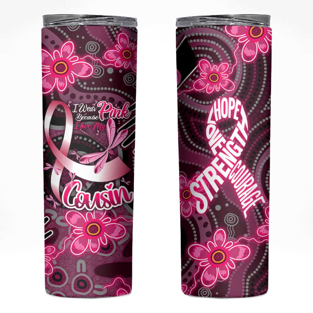 Breast Cancer Australian Aboriginal Skinny Tumbler I Wear Pink Because I Love My Cousin