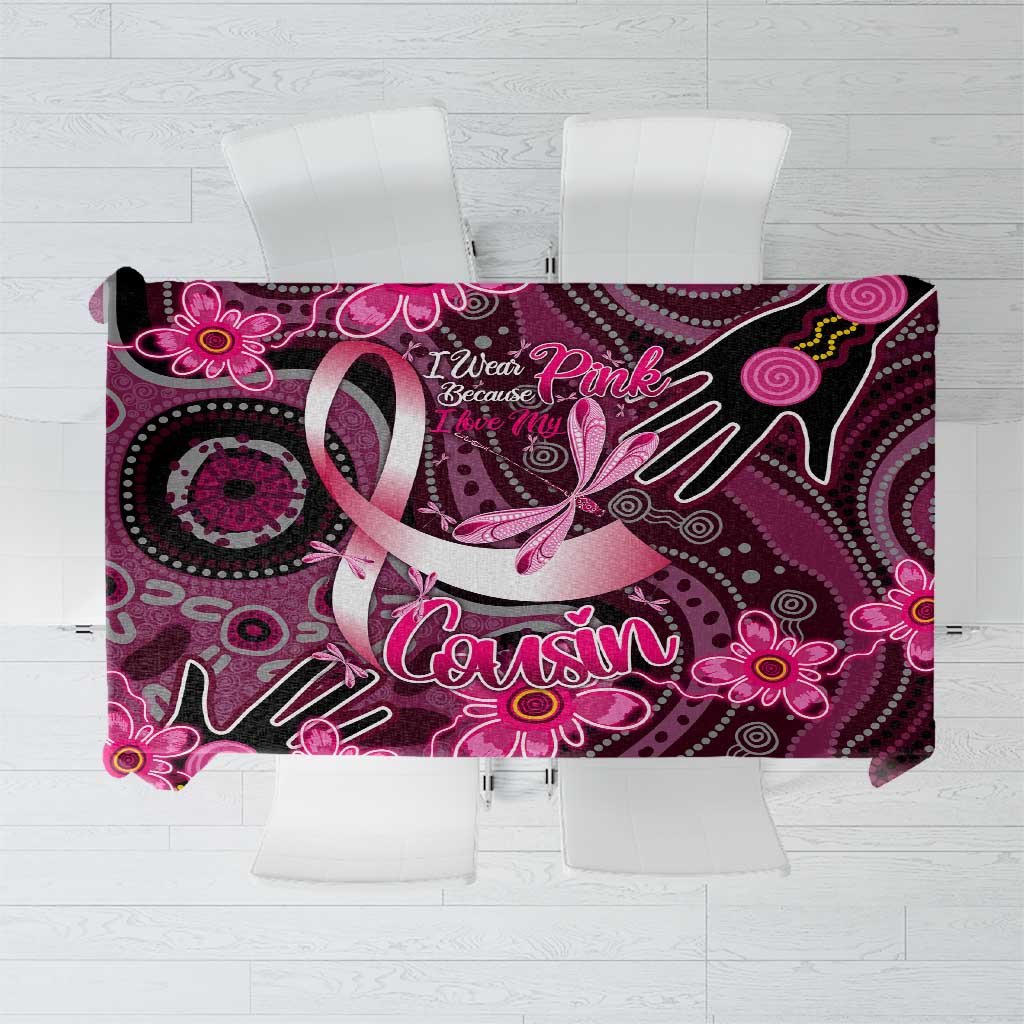 Breast Cancer Australian Aboriginal Tablecloth I Wear Pink Because I Love My Cousin