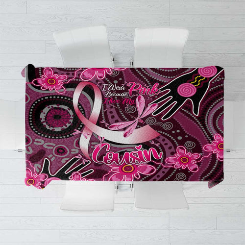 Breast Cancer Australian Aboriginal Tablecloth I Wear Pink Because I Love My Cousin