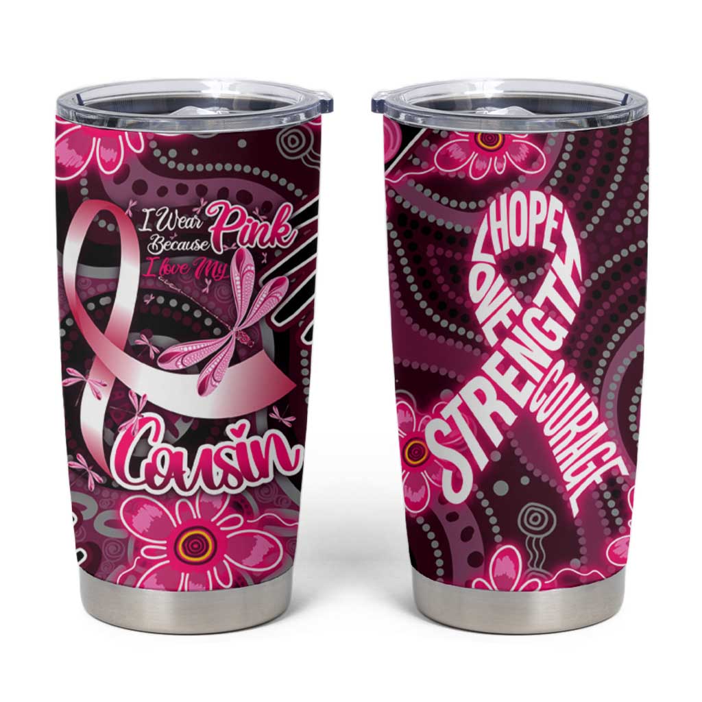 Breast Cancer Australian Aboriginal Tumbler Cup I Wear Pink Because I Love My Cousin