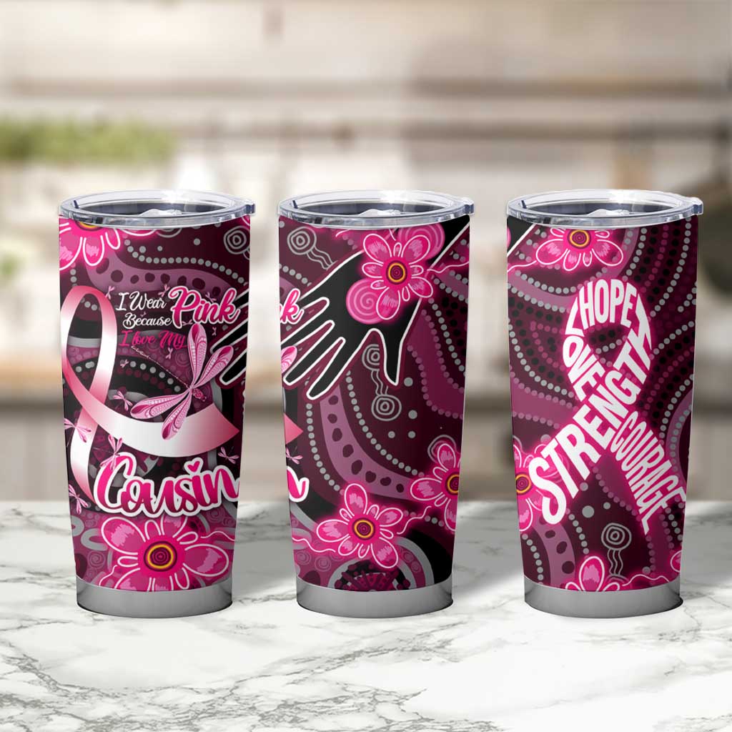 Breast Cancer Australian Aboriginal Tumbler Cup I Wear Pink Because I Love My Cousin