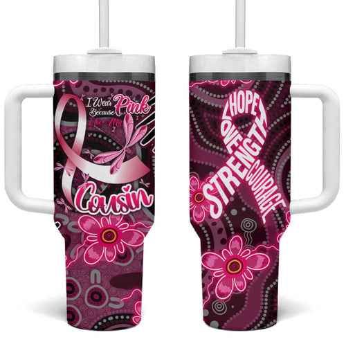 Breast Cancer Australian Aboriginal Tumbler With Handle I Wear Pink Because I Love My Cousin