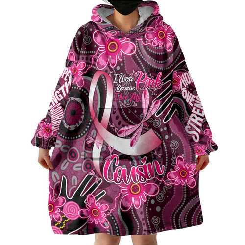 Breast Cancer Australian Aboriginal Wearable Blanket Hoodie I Wear Pink Because I Love My Cousin