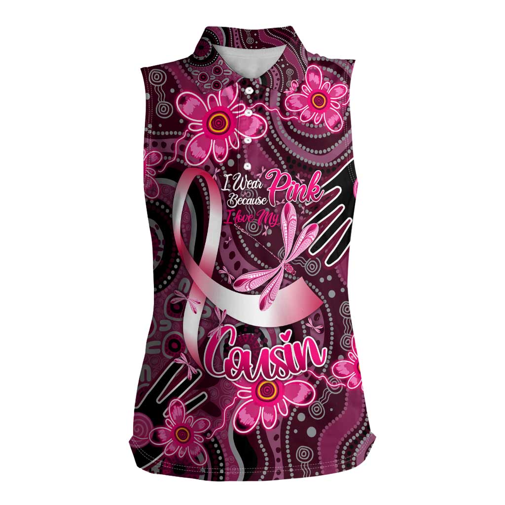 Breast Cancer Australian Aboriginal Women Sleeveless Polo Shirt I Wear Pink Because I Love My Cousin