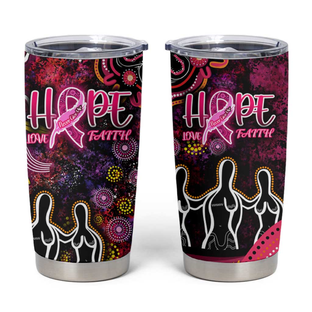 Breast Cancer Aboriginal Tumbler Cup Australian Indigenous Never Give Up - Faith Hope Love