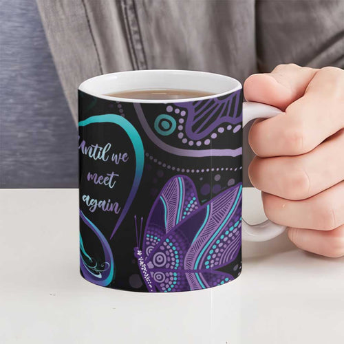 Australia Infinity Heart Indigenous Ceramic Mug Fly High Until We Meet Again - Aussie Hoodie