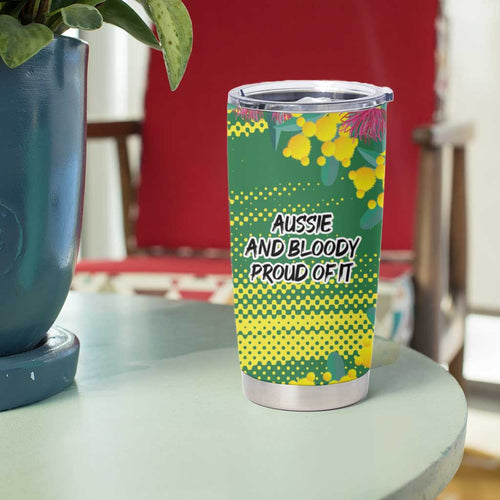 Aussie and Bloody Proud of It Tumbler Cup Happy Australia Day