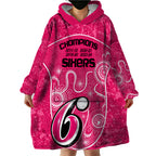 custom-sydney-sixers-cricket-wearable-blanket-hoodie-the-fourth-time-champions-aboriginal