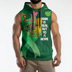 Mental Health Awareness Personalised Sleeveless Hoodie Pain Real But So Is Hope