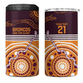 Custom Broncos Spirit 4 in 1 Can Cooler Tumbler Ride for Glory Indigenous Aboriginal - Aussie Hoodie