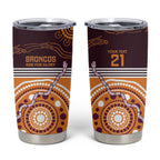 Custom Broncos Spirit Tumbler Cup Ride for Glory Indigenous Aboriginal - Aussie Hoodie