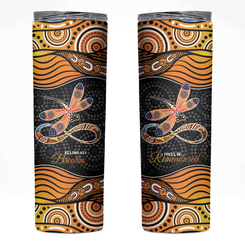 Aboriginal Dragonfly Skinny Tumbler As Long As I Breathe You'll Be Remembered