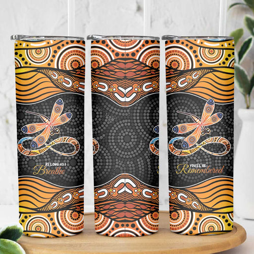 Aboriginal Dragonfly Skinny Tumbler As Long As I Breathe You'll Be Remembered