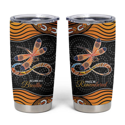 Aboriginal Dragonfly Tumbler Cup As Long As I Breathe You'll Be Remembered