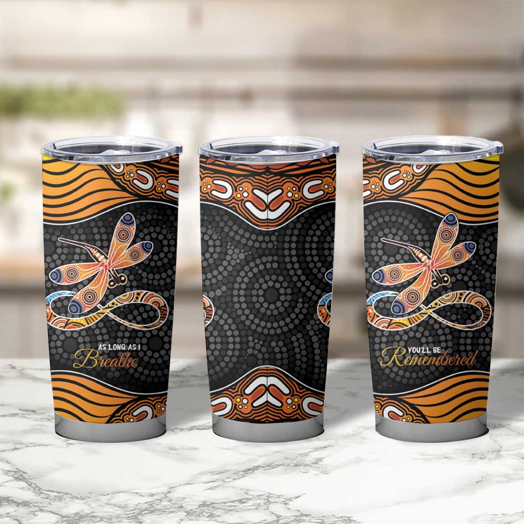 Aboriginal Dragonfly Tumbler Cup As Long As I Breathe You'll Be Remembered