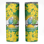 Budgerigar Australia Day Skinny Tumbler Proud To Be An Aussie Opal National Color - Aussie Hoodie