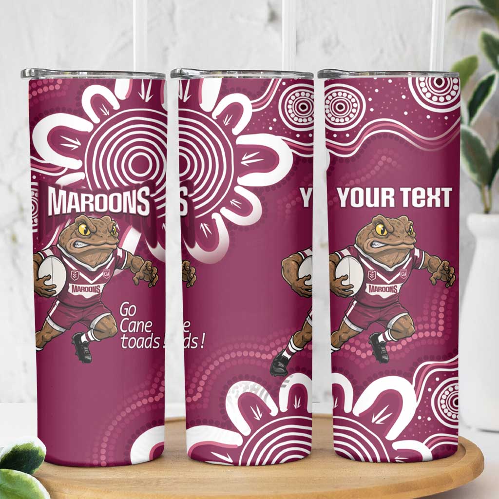 QLD Maroons Rugby Custom Skinny Tumbler Go Cane toads Aboriginal Art