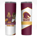 Brisbane Broncos Rugby Personalised Skinny Tumbler NRL 4th Premiers Proud - Aussie Hoodie