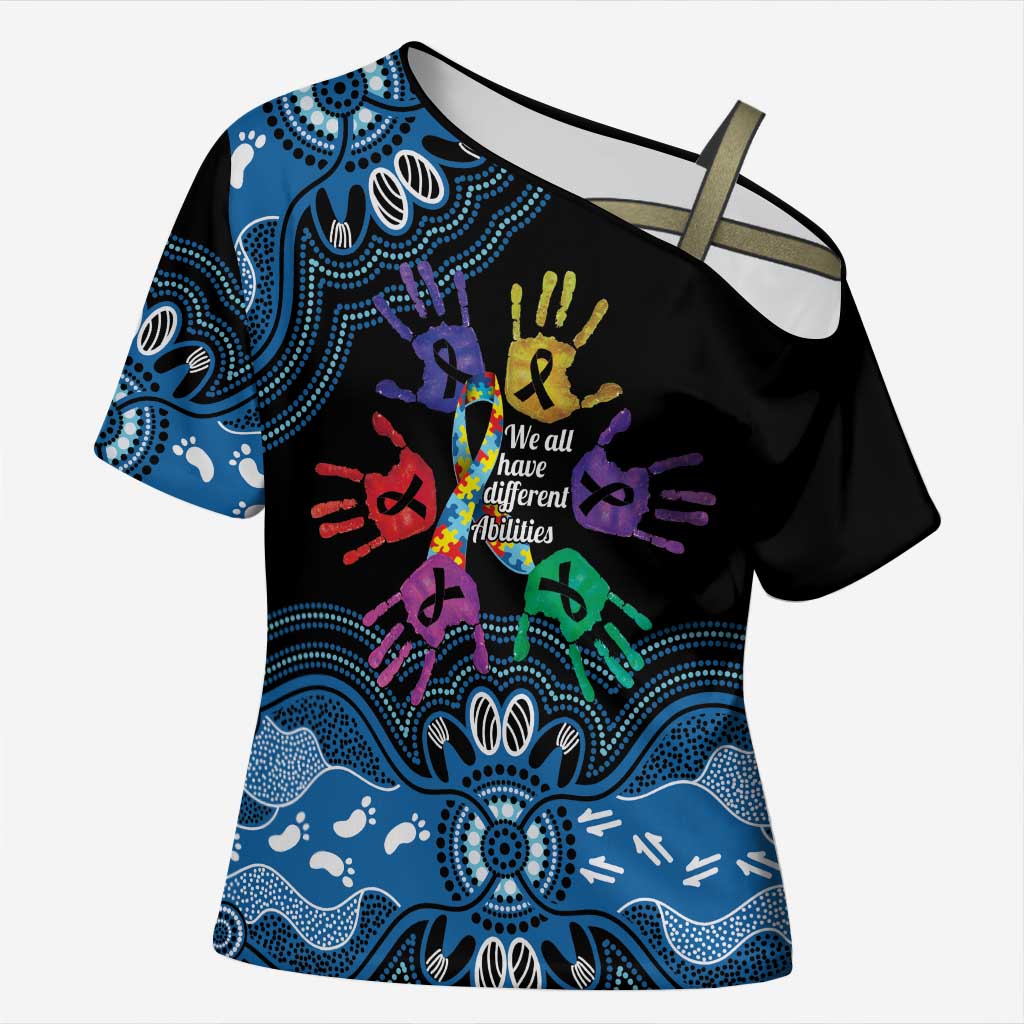 Autism Awareness Australia Indigenous Cross Shoulder Shirt We All Have Different Abilities