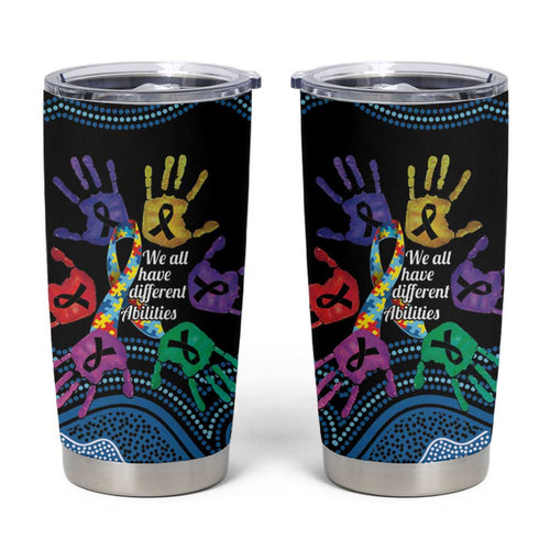 Autism Awareness Australia Indigenous Tumbler Cup We All Have Different Abilities