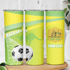 Custom Australia Soccer 2026 Skinny Tumbler Come On Matildas