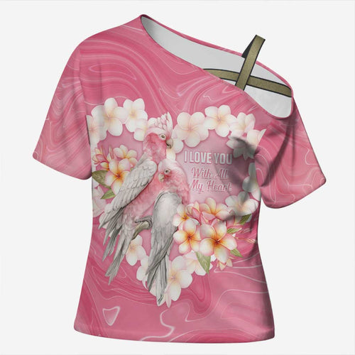 Personalised Pink Galah Australia Valentine's Day Cross Shoulder Shirt I Love You With All My Heart - Aussie Hoodie