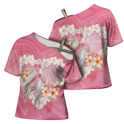 Personalised Pink Galah Australia Valentine's Day Cross Shoulder Shirt I Love You With All My Heart - Aussie Hoodie