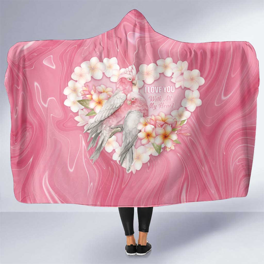 Pink Galah Australia Valentine's Day Hooded Blanket I Love You With All My Heart - Aussie Hoodie