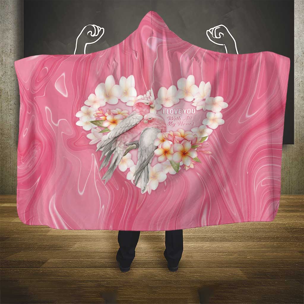 Pink Galah Australia Valentine's Day Hooded Blanket I Love You With All My Heart - Aussie Hoodie