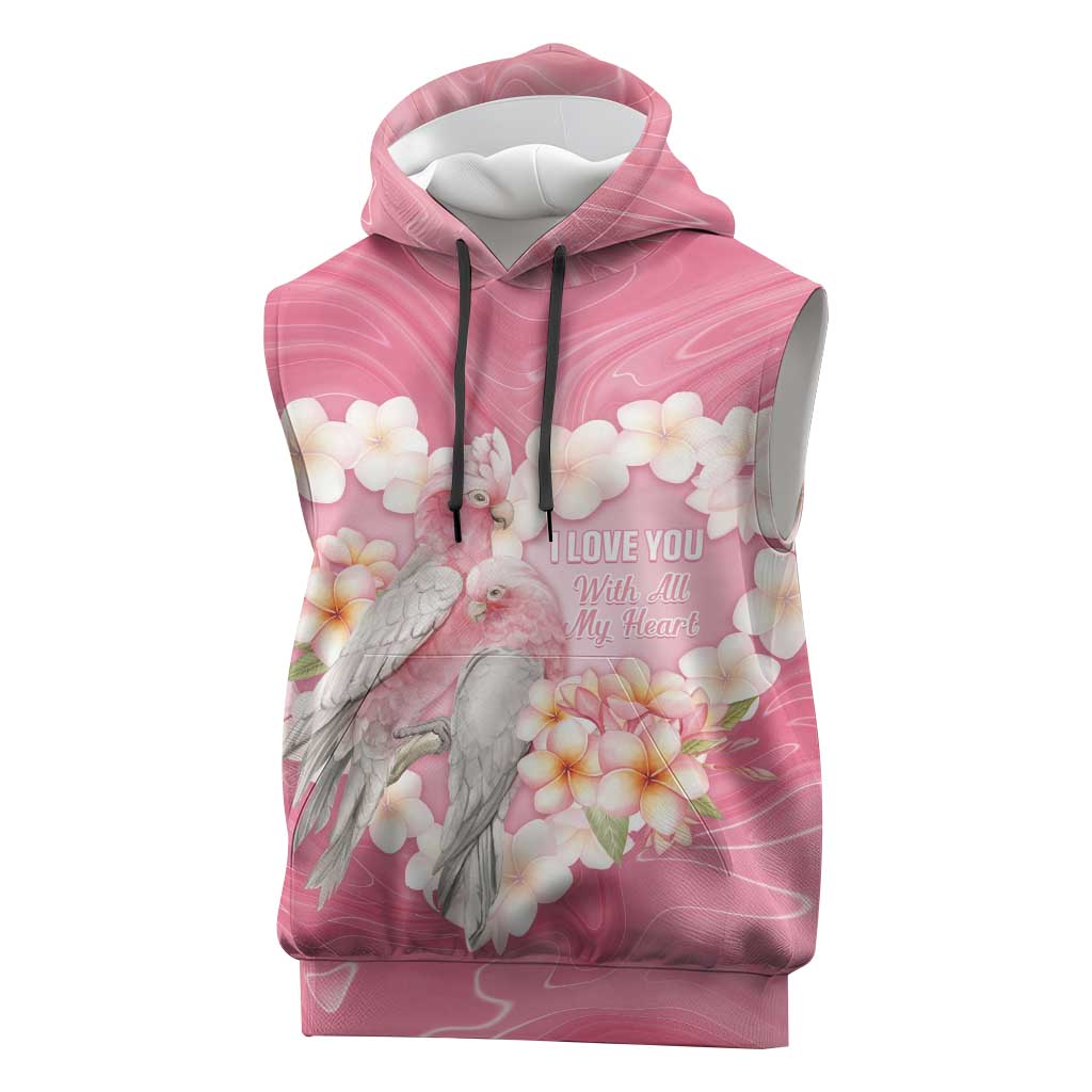 Personalised Pink Galah Australia Valentine's Day Sleeveless Hoodie I Love You With All My Heart - Aussie Hoodie
