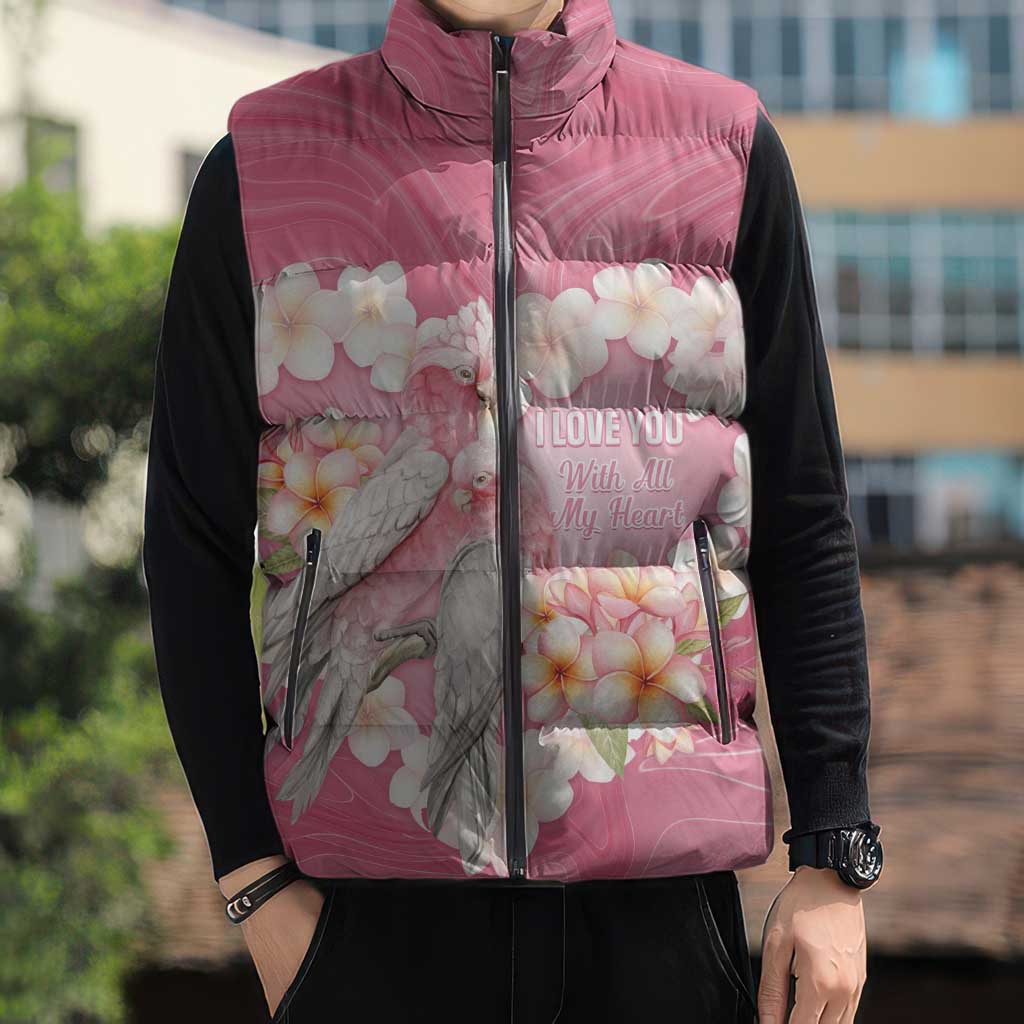 Personalised Pink Galah Australia Valentine's Day Sleeveless Puffer Jacket I Love You With All My Heart - Aussie Hoodie
