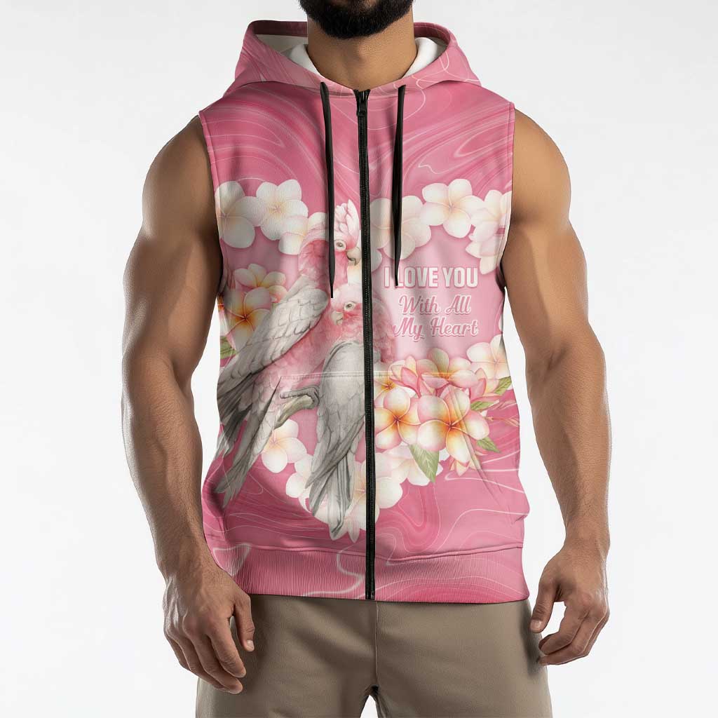 Personalised Pink Galah Australia Valentine's Day Sleeveless Zip Hoodie I Love You With All My Heart - Aussie Hoodie