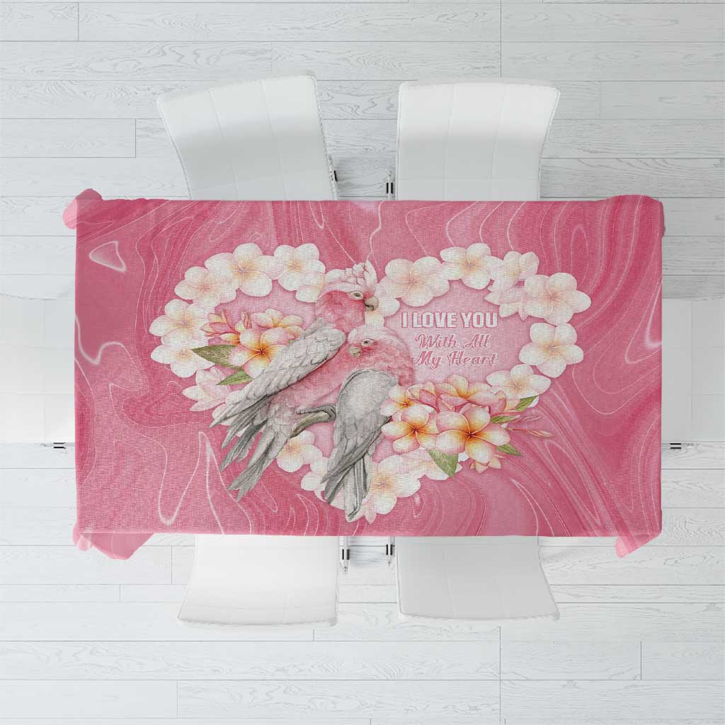 Pink Galah Australia Valentine's Day Tablecloth I Love You With All My Heart - Aussie Hoodie