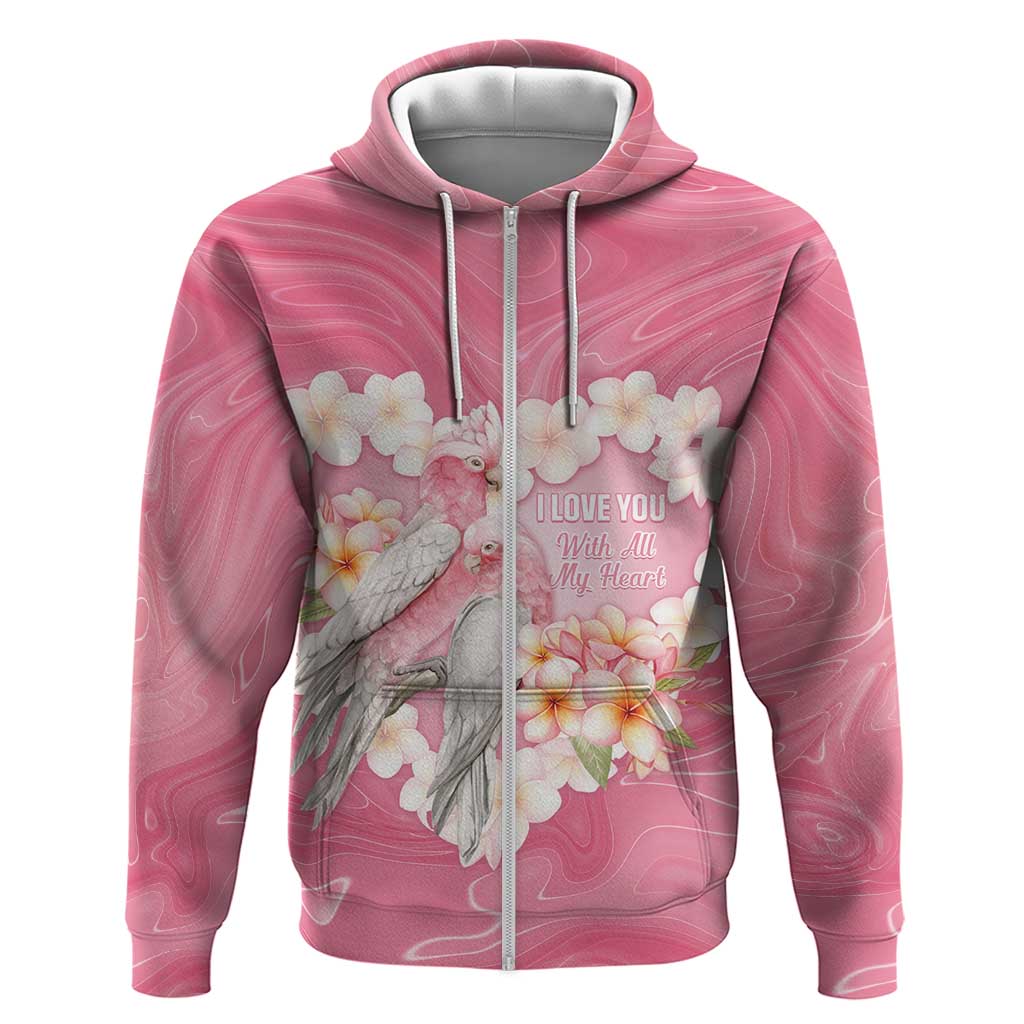 Personalised Pink Galah Australia Valentine's Day Zip Hoodie I Love You With All My Heart - Aussie Hoodie