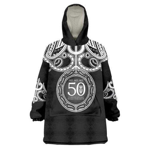 Kia Kaha Te Reo Maori New Zealand Wearable Blanket Hoodie 50th Anniversary Ake Ake Ake - Aussie Hoodie
