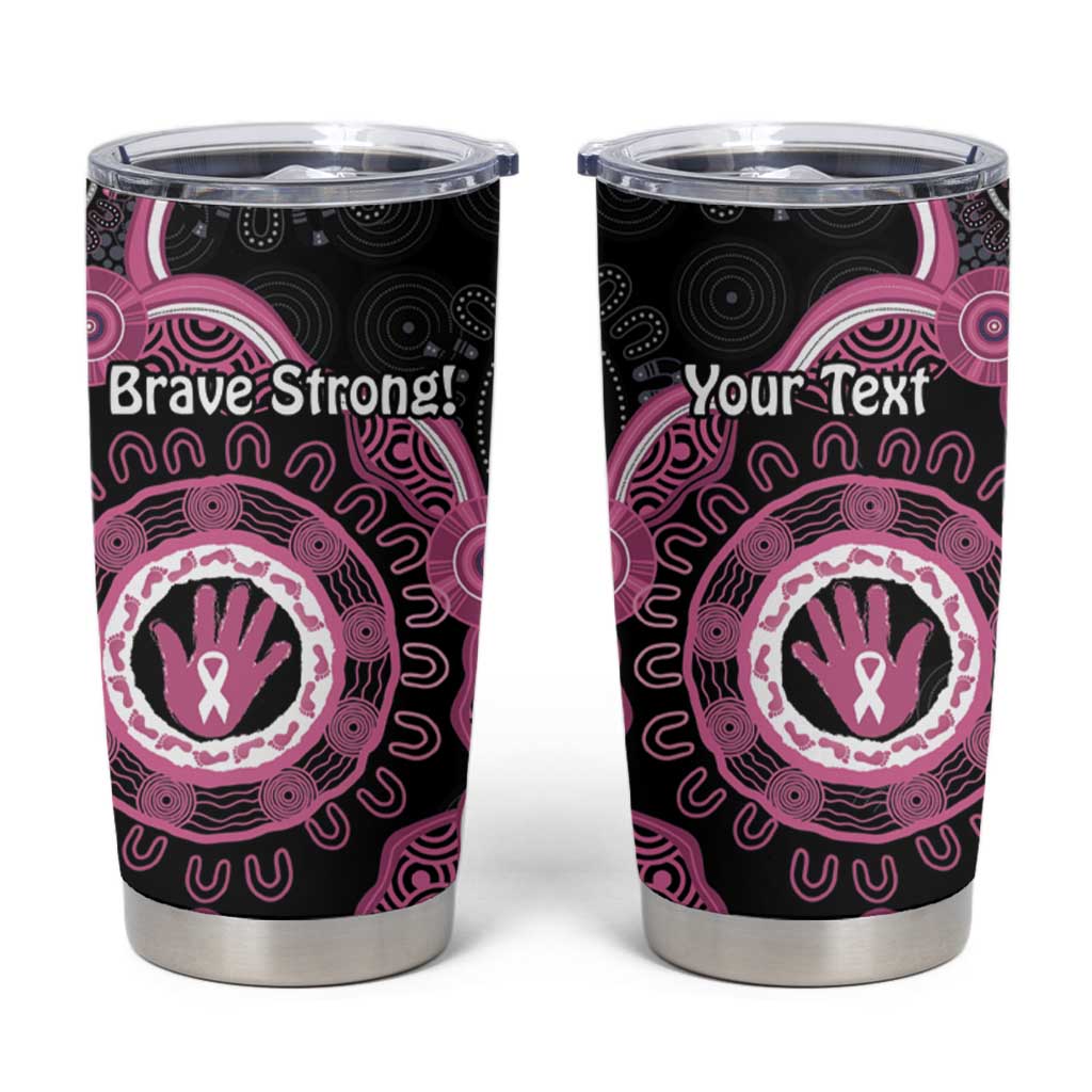 Personalised Australia Breast Cancer Tumbler Cup Brave Strong Aboriginal Art