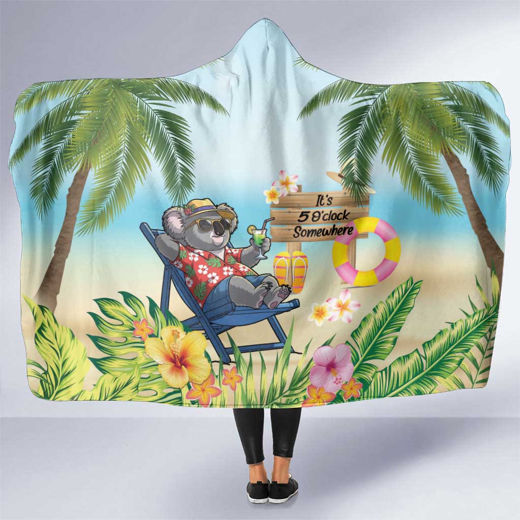 Chilling Koala Australia Hooded Blanket It's 5 O’Clock Somewhere Tropical Vibes - Aussie Hoodie