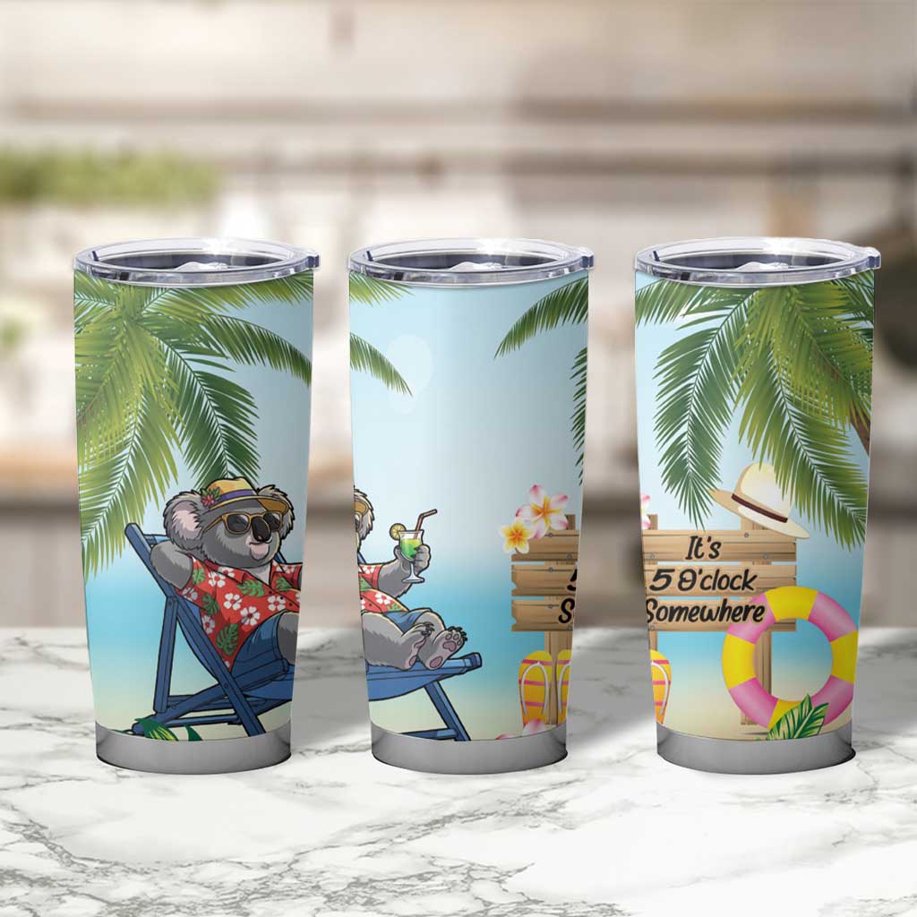 Chilling Koala Australia Tumbler Cup It's 5 O’Clock Somewhere Tropical Vibes - Aussie Hoodie