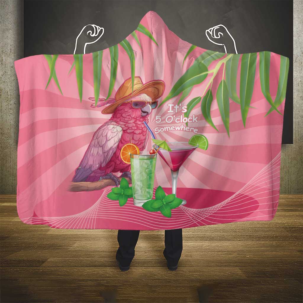 Chilling Pink Cockatoo Australia Hooded Blanket It's 5 O’Clock Somewhere Cocktail - Aussie Hoodie