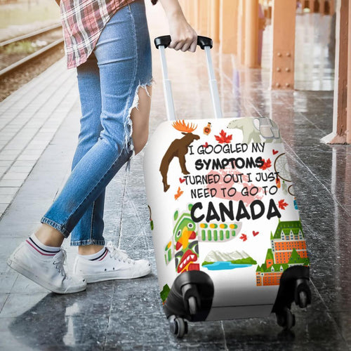 canada-i-googled-symptoms-turned-out-i-just-need-to-go-to-canada-luggage-cover