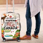 canada-i-googled-symptoms-turned-out-i-just-need-to-go-to-canada-luggage-cover